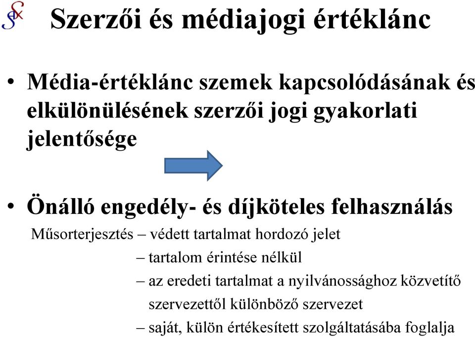 Műsorterjesztés védett tartalmat hordozó jelet tartalom érintése nélkül az eredeti tartalmat