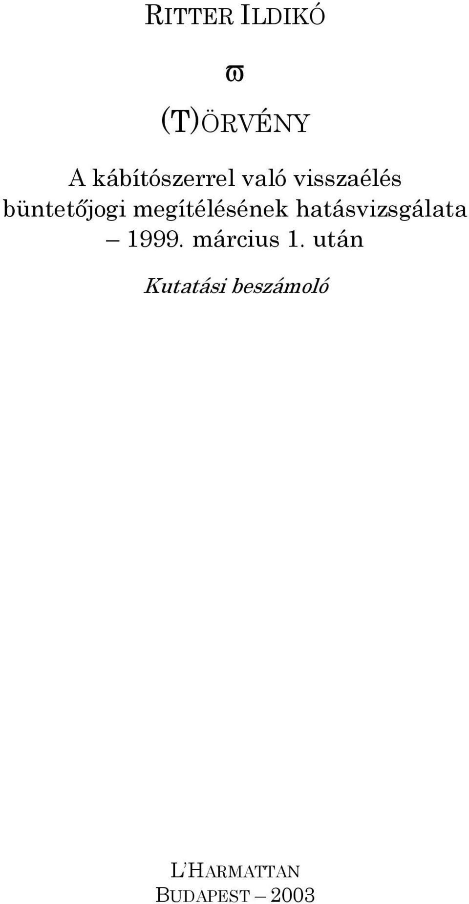 hatásvizsgálata 1999. március 1.