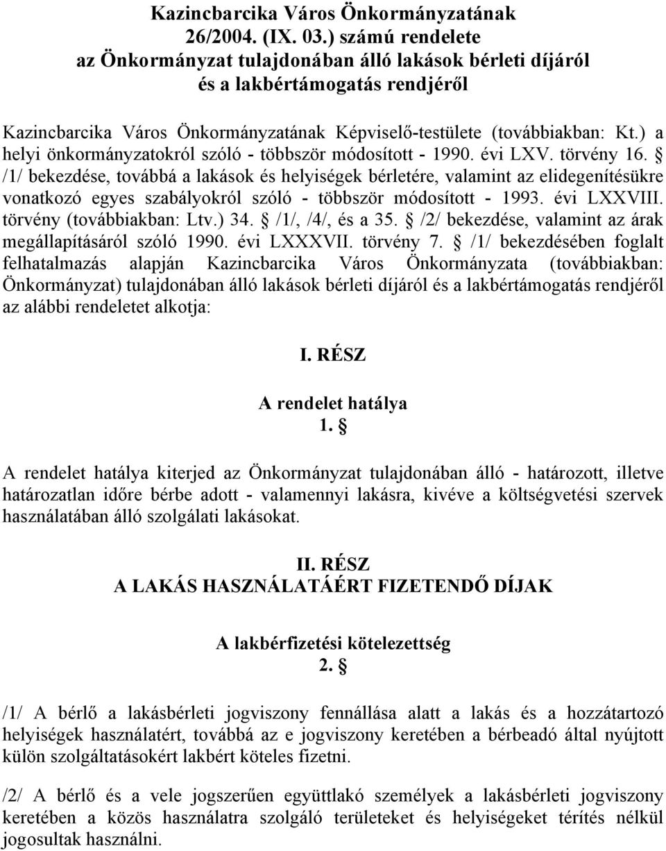 ) a helyi önkormányzatokról szóló - többször módosított - 1990. évi LXV. törvény 16.