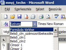 ni. (A teljes szöveg vagy az érintett szövegrész kijelölése, majd Formázás törlése.