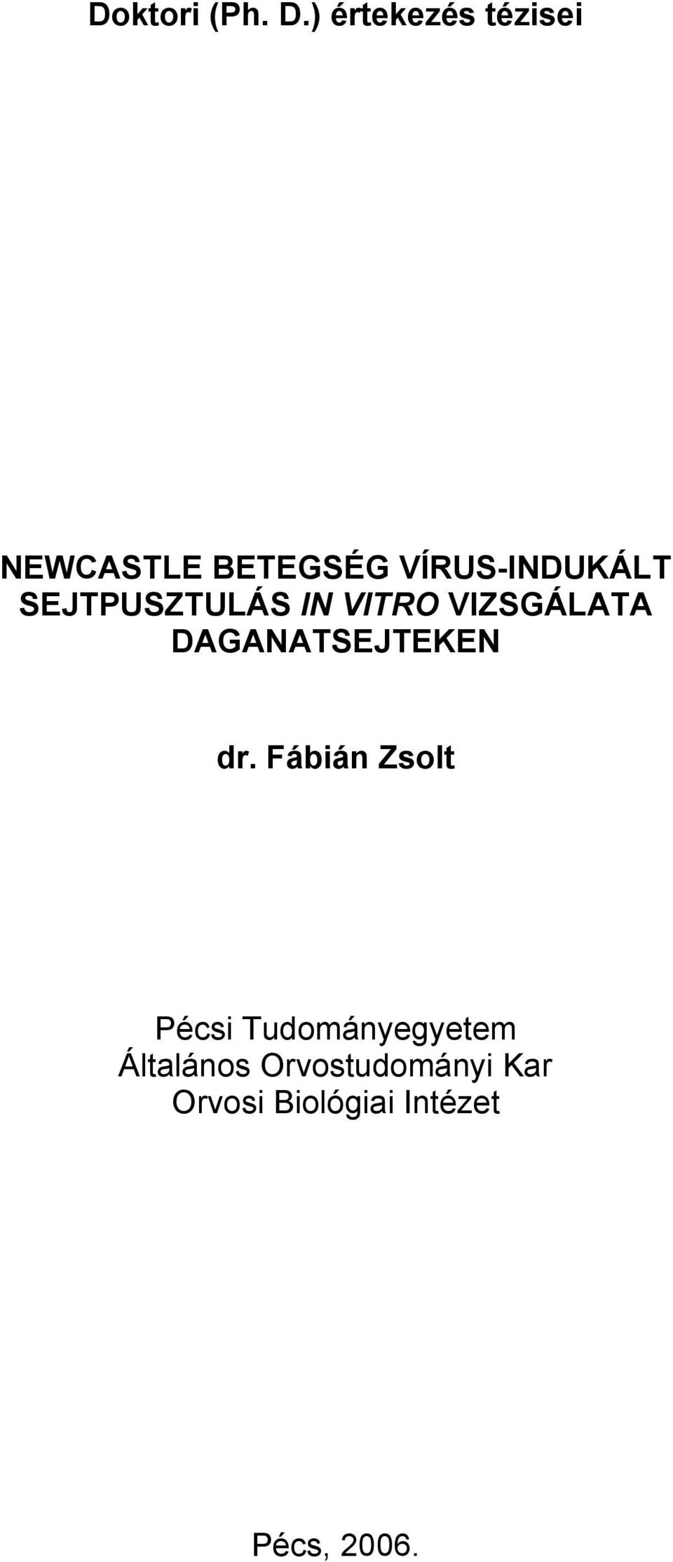 SEJTPUSZTULÁS IN VITRO VIZSGÁLATA DAGANATSEJTEKEN dr.