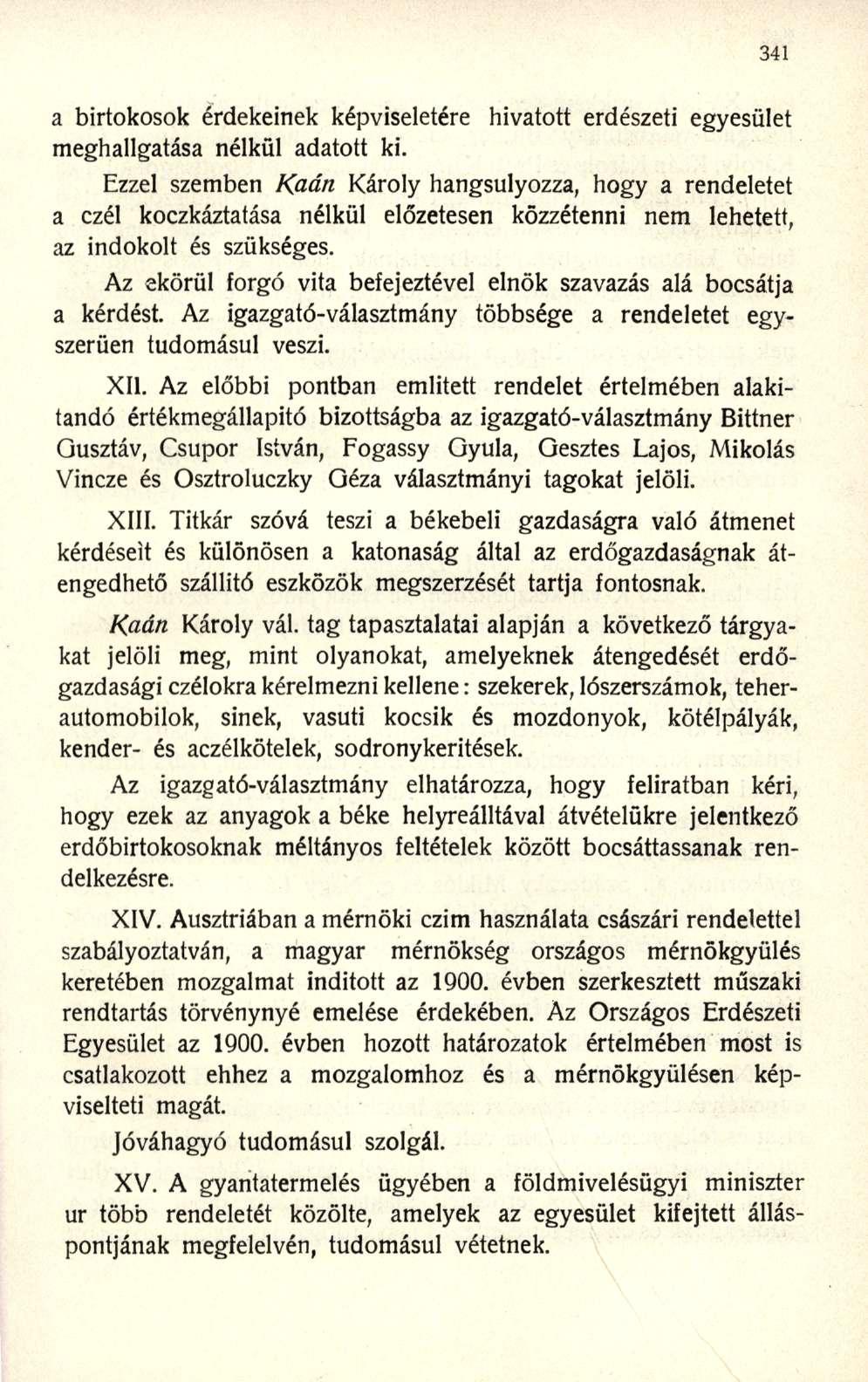 a birtokosok érdekeinek képviseletére hivatott erdészeti egyesület meghallgatása nélkül adatott ki.