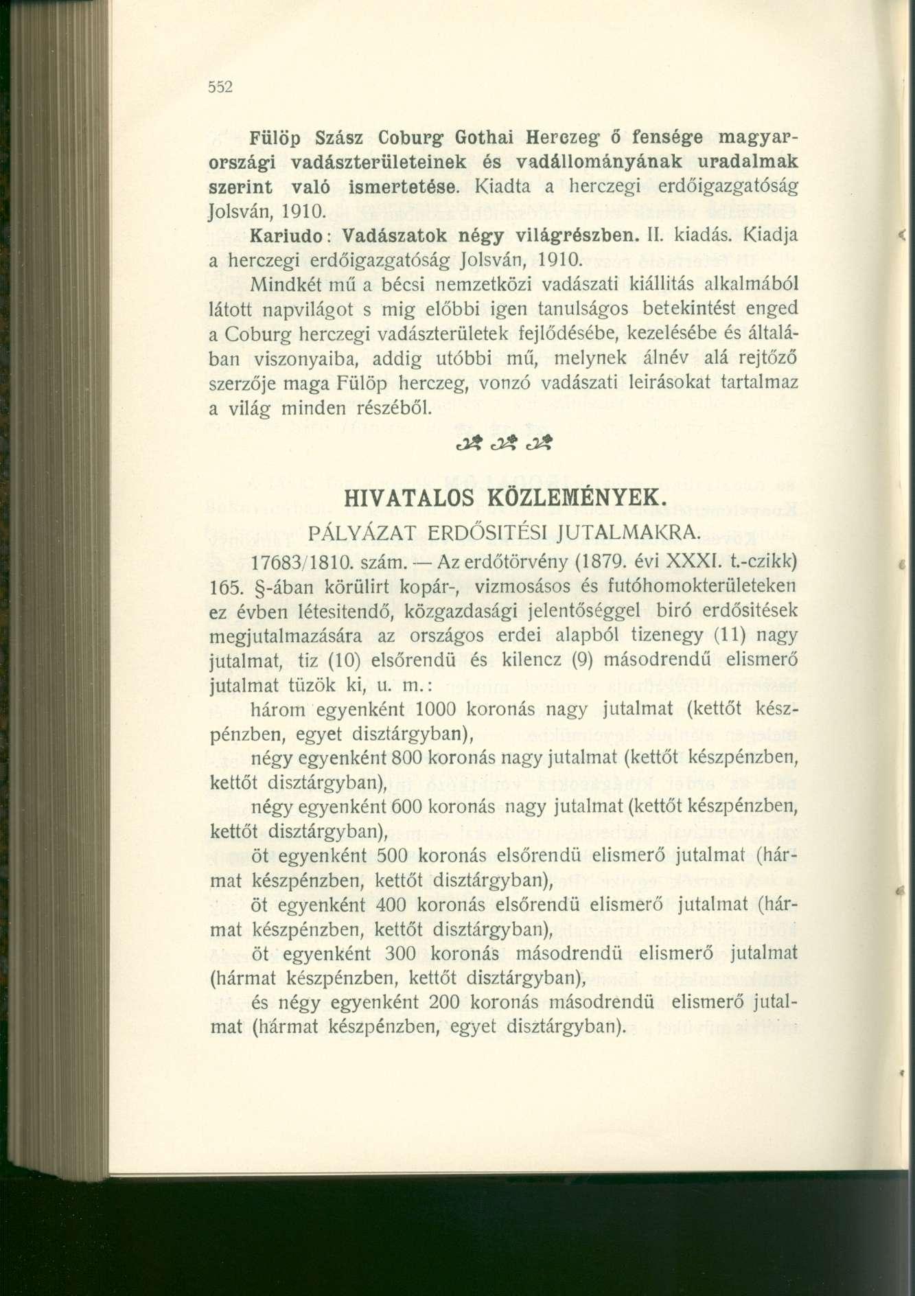 Fülöp Szász Coburg Gothai Herczeg ő fensége magyarországi vadászterületeinek és vadállományának uradalmak szerint való ismertetése. Kiadta a berezegi erdőigazgatóság Jolsván, 1910.