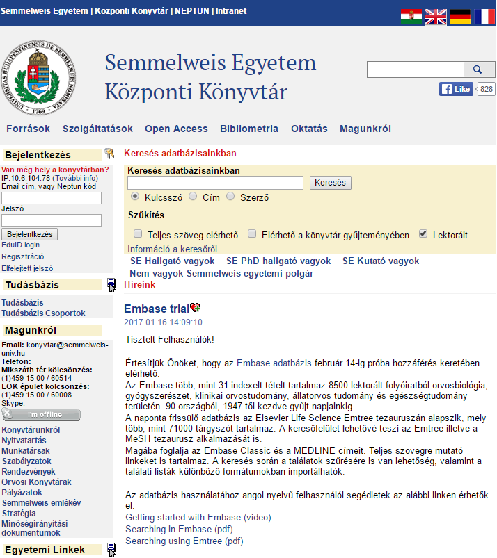 Semmelweis Egyetem Központi Könyvtár honlapja Néhány kiemelt szolgáltatás: Adatbázisok: az Egyetem / EISZ által előfizetett adatbázisok listája (kémiai adatbázisok: Reaxys,