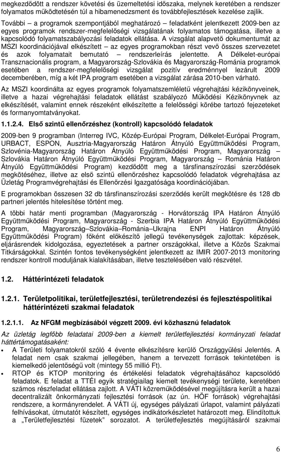 folyamatszabályozási feladatok ellátása.