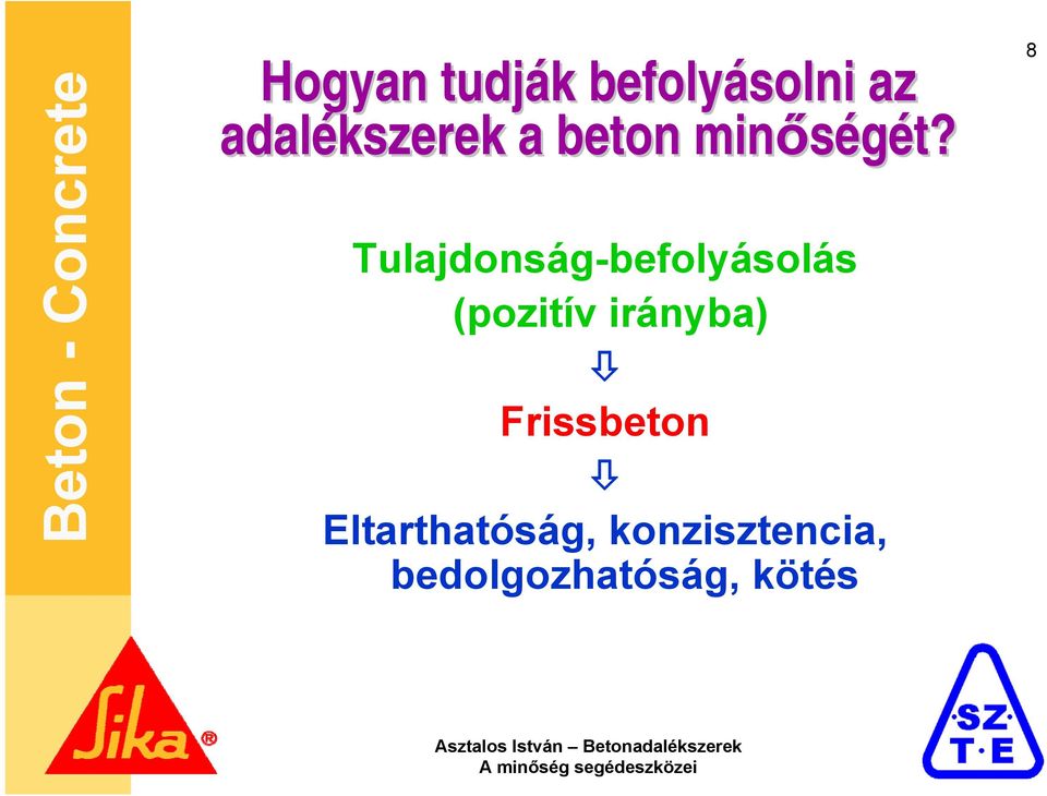 Tulajdonság-befolyásolás (pozitív irányba)