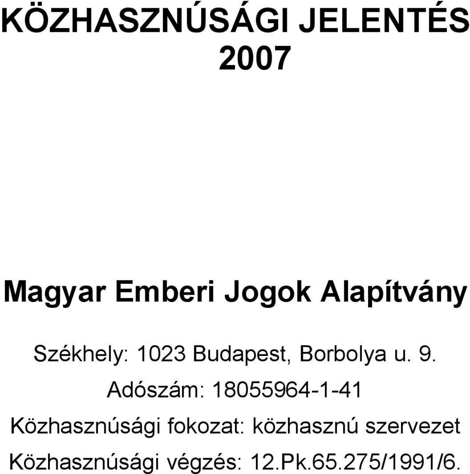 Adószám: 18055964-1-41 Közhasznúsági fokozat: