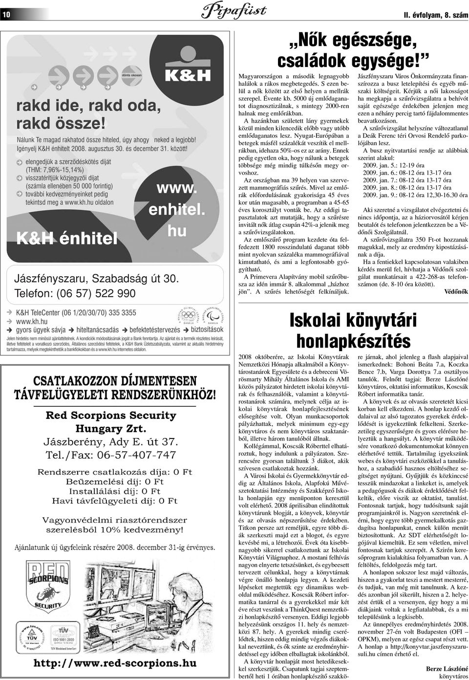 A hazánkban született lány gyermekek közül minden kilencedik elôbb vagy utóbb emlôdaganatos lesz. Nyugat-Európában a betegek másfél százalékát veszítik el mellrákban, idehaza 50%-os ez az arány.