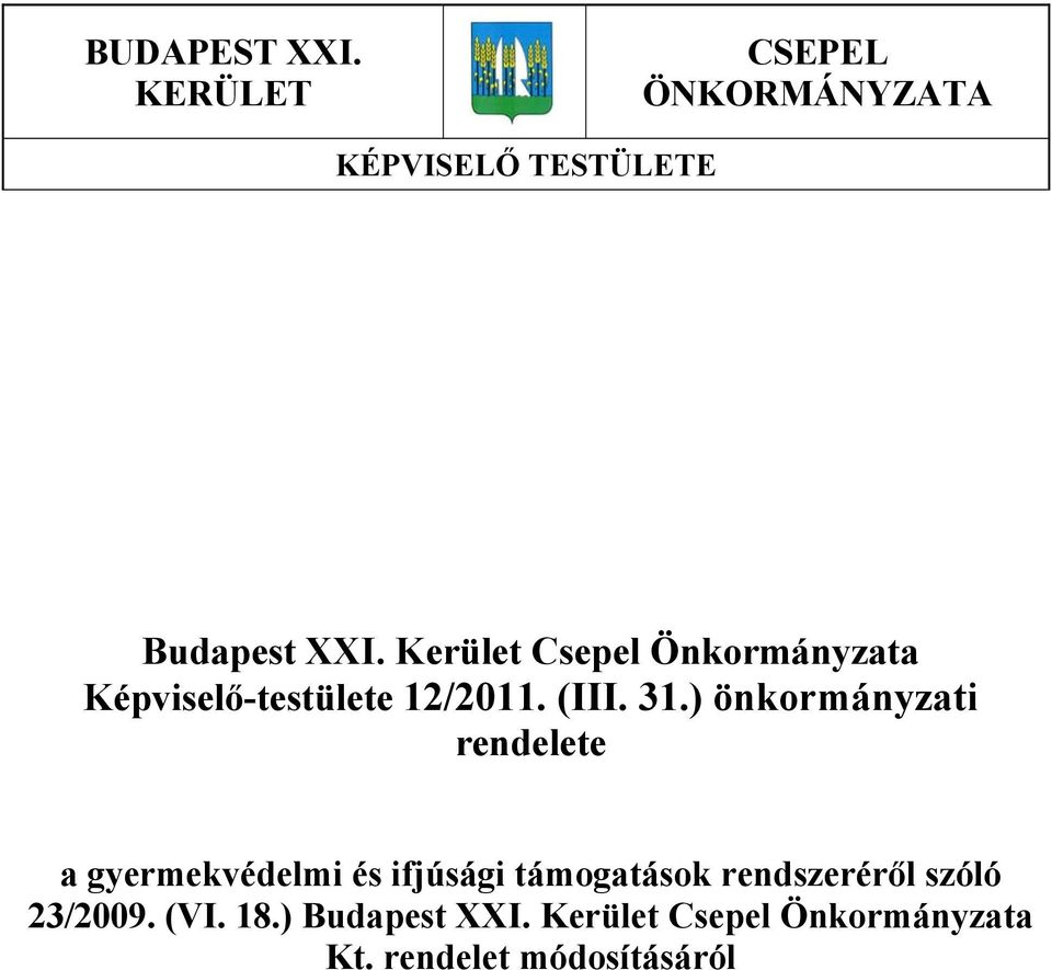 ) önkormányzati rendelete a gyermekvédelmi és ifjúsági támogatások rendszeréről