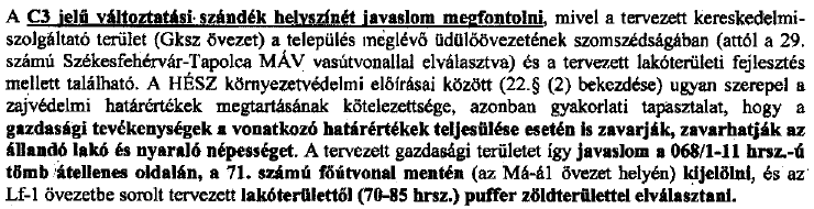 Az észrevételt figyelembe véve az E-1 jelű erdőterület övezetének lehatárolását módosítottuk.