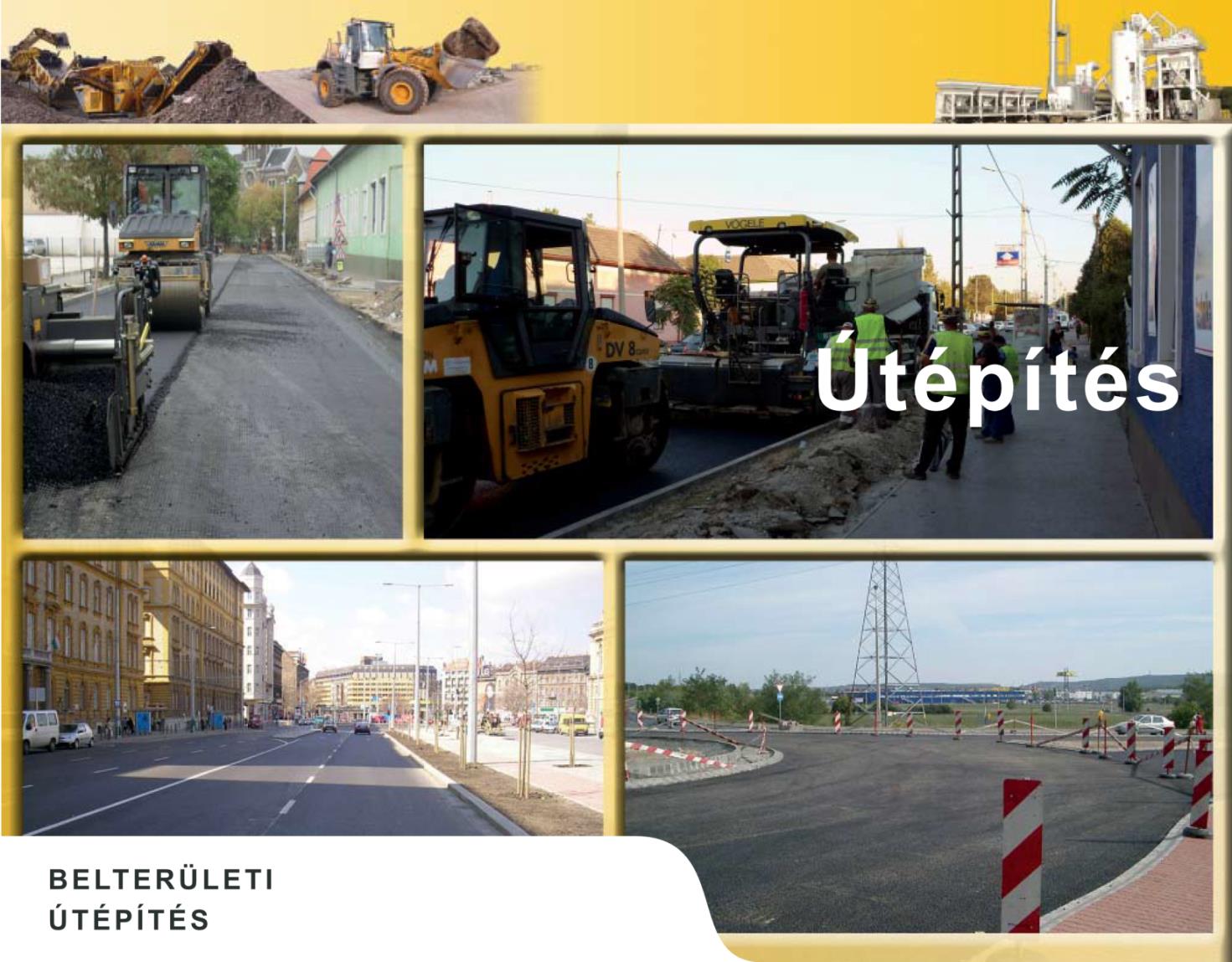 Útépítési munkáink kiviteleztünk kül- és belterületi, jellegében és volumenében eltérő útépítési projekteket, készítettünk aszfalt, bazaltbeton, betonkő pályaszerkezeteket.