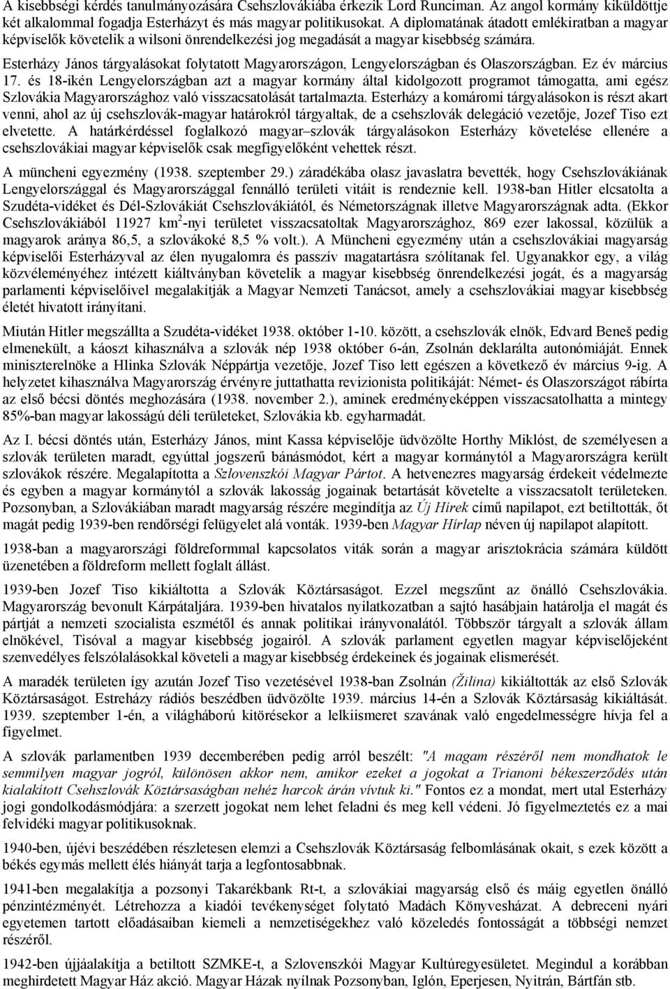 Esterházy János tárgyalásokat folytatott Magyarországon, Lengyelországban és Olaszországban. Ez év március 17.
