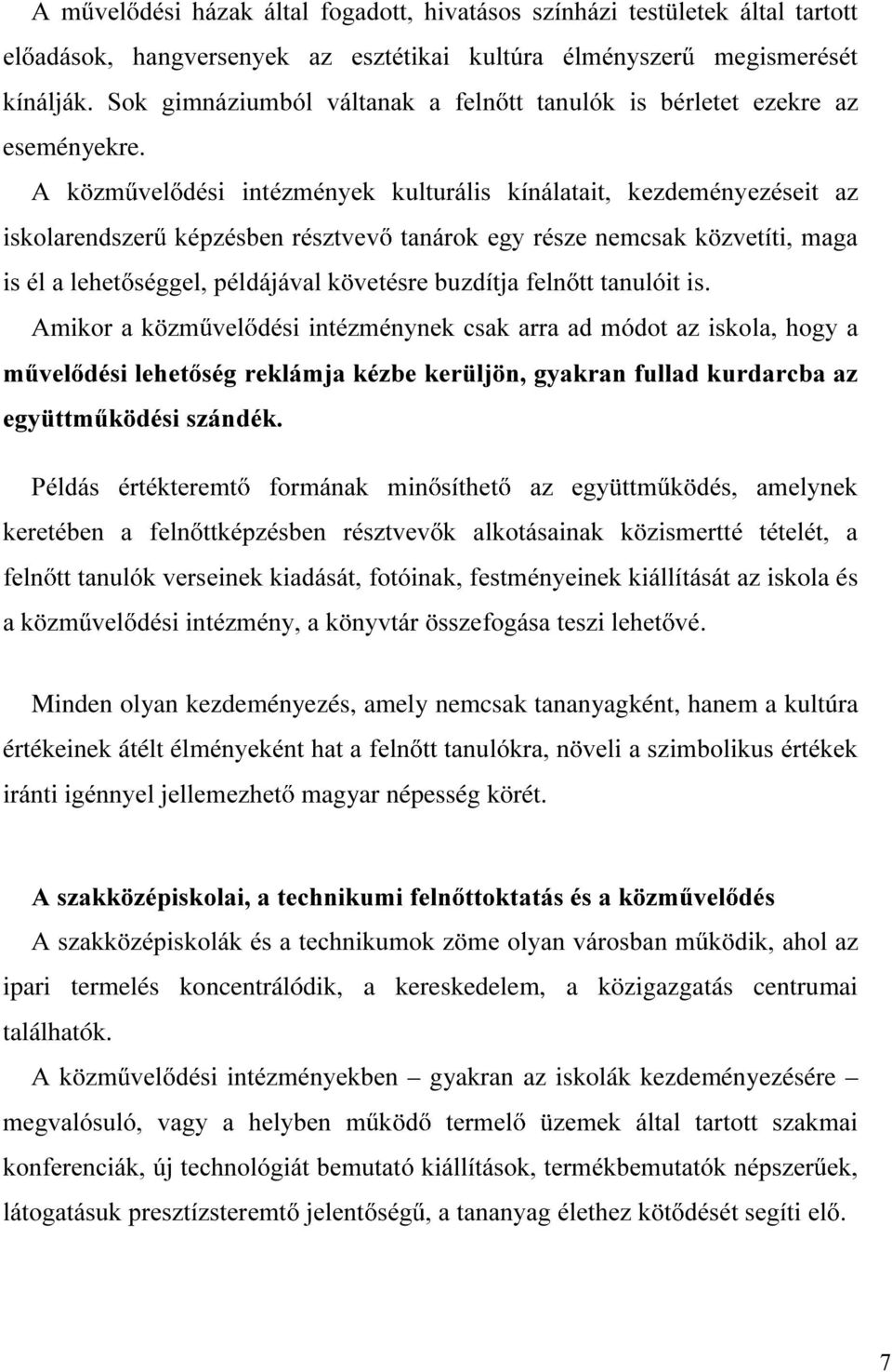 $ N ]P YHO GpVL LQWp]PpQ\HN NXOWXUiOLV NtQiODWDLW NH]GHPpQ\H]pVHLW D] LVNRODUHQGV]HU NpS]pVEHQUpV]WYHY WDQiURNHJ\UpV]HQHPFVDNN ]YHWtWLPDJD LVpODOHKHW VpJJHOSpOGiMiYDON YHWpVUHEX]GtWMDIHOQ