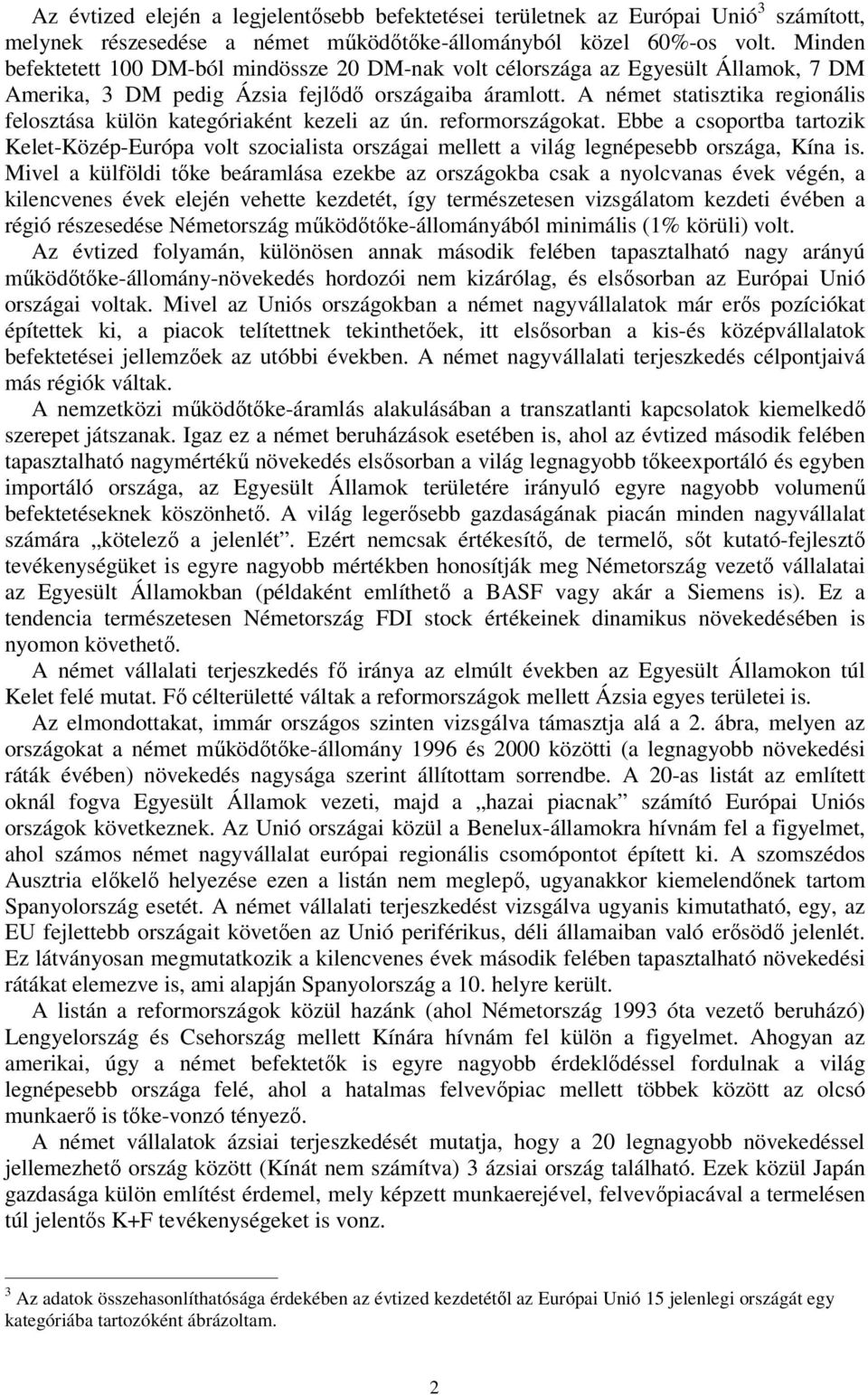 A német statisztika regionális felosztása külön kategóriaként kezeli az ún. reformországokat.
