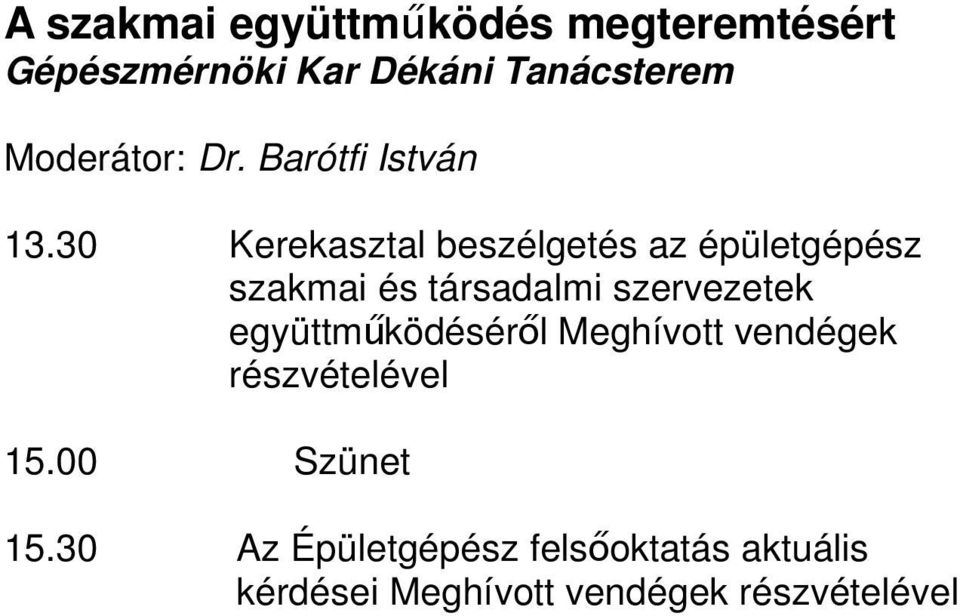 30 Kerekasztal beszélgetés az épületgépész szakmai és társadalmi szervezetek