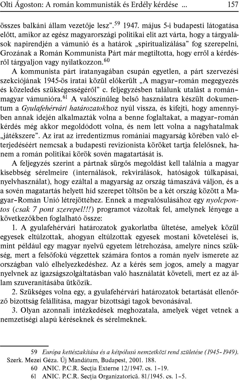 Kommunista Párt már megtiltotta, hogy erről a kérdésről tárgyaljon vagy nyilatkozzon.