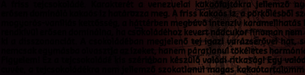 A Belcolade Csokoládégyár által gyártott, Origins családba tartozó termékek, olyan csokoládék, amelyek íz-világát a kakaóbab termőhelye határozza meg, így karakterük egy adott földrajzi régióhoz
