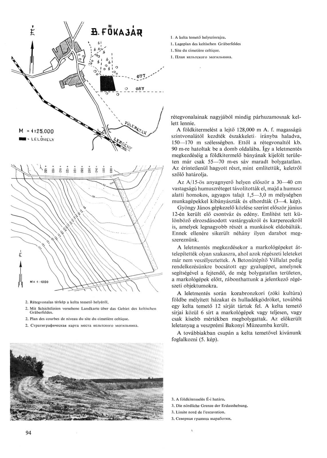 1 A kelta temető helyszínrajza. 1. Lageplan des keltischen Gräberfeldes 1. Site du cimetière celtique. 1. План кельтского могильника. 2.