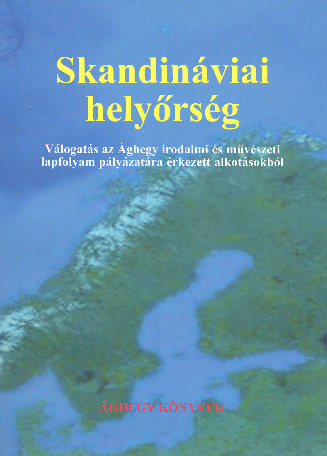 Skandináviai helyőrség Válogatás az Ághegy irodalmi és művészeti lapfolyam  pályázatára érkezett művekből - PDF Ingyenes letöltés