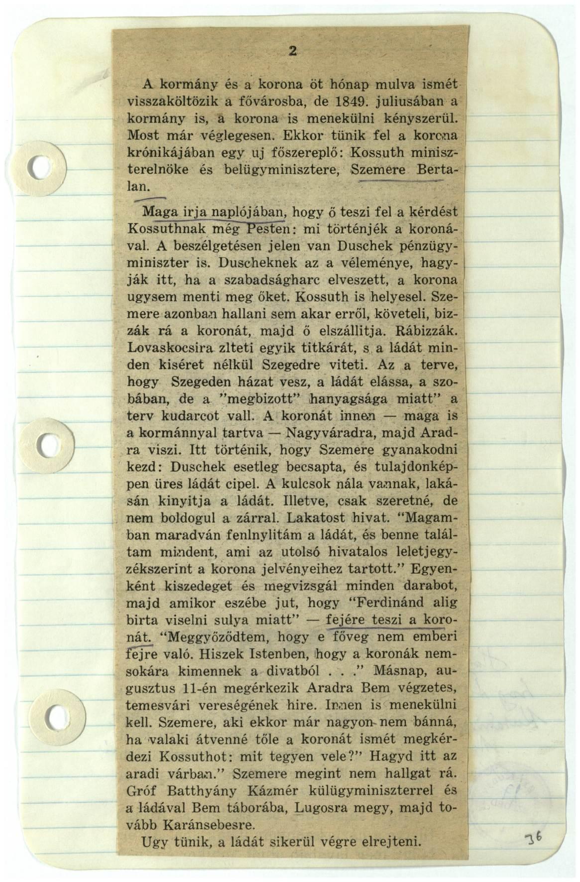 A kormány és a korona öt hónap múlva ismét visszaköltözik a fővárosba, de 1849. júliusában a kormány is, a korona is menekülni kényszerül. Most már véglegesen.