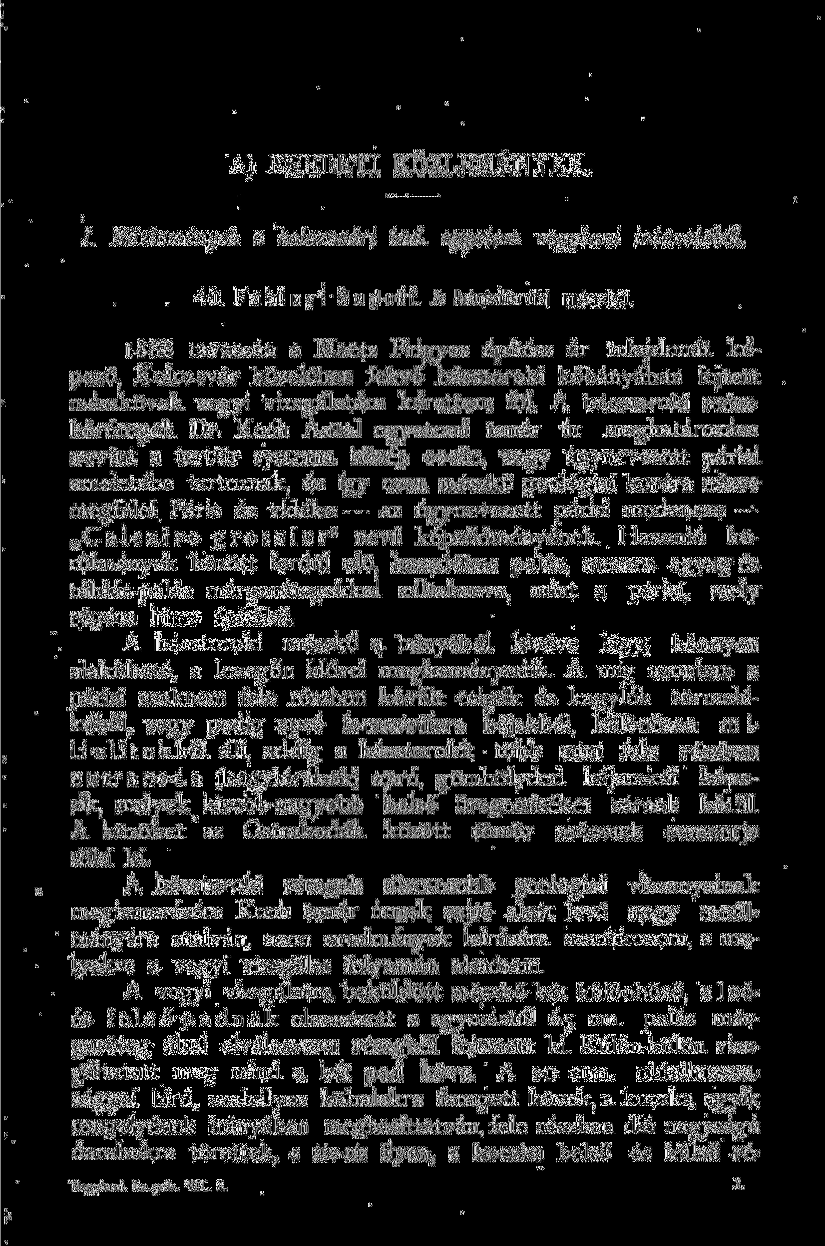 A) EREDETI KÖZLEMÉNYEK. I. Közlemények a kolozsvári tud. egyetem vegytani intézetéből. 40. Fabinyi Rudolf A bácstoroki mészkő.