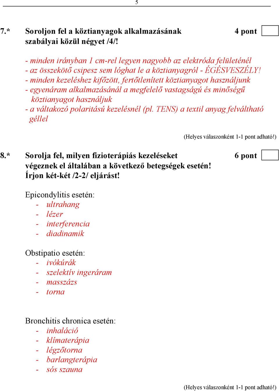 - minden kezeléshez kifızött, fertıtlenített köztianyagot használjunk - egyenáram alkalmazásánál a megfelelı vastagságú és minıségő köztianyagot használjuk - a váltakozó polaritású kezelésnél (pl.