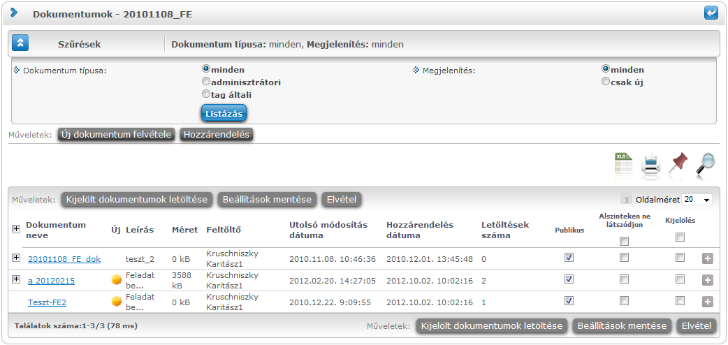 Láthatóság mentése A dokumentum elemben, teljes képernyős módban megjelenő dokumentumok listájában található a Publikus oszlop, mely alatt jelölőnégyzetben pipa jelzi, hogy az adott állomány mindenki