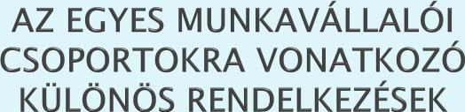 A készenlét és ügyelet elrendelésének korlátai: A várandós munkavállaló gyermeke 3 éves koráig.