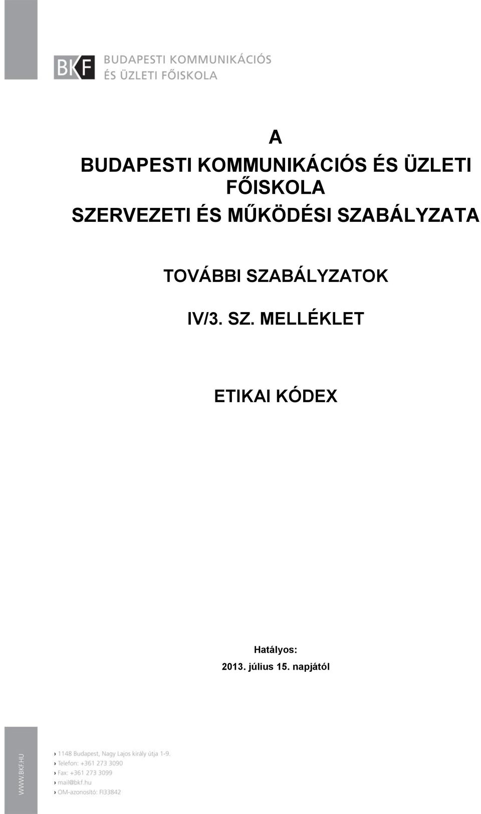 SZABÁLYZATA TOVÁBBI SZA