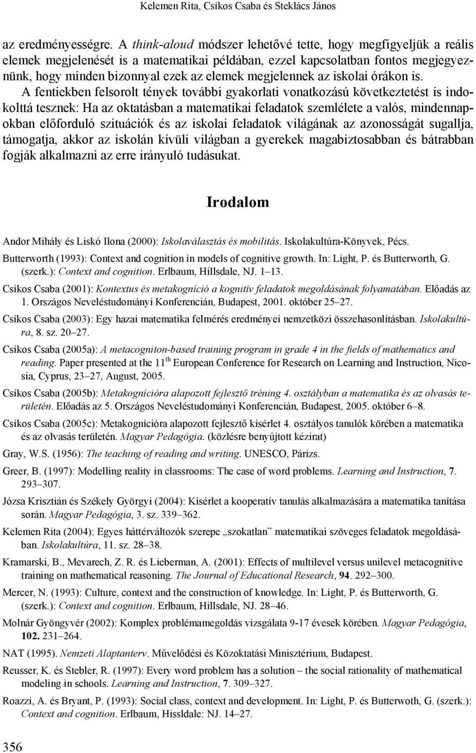 megjelennek az iskolai órákon is.