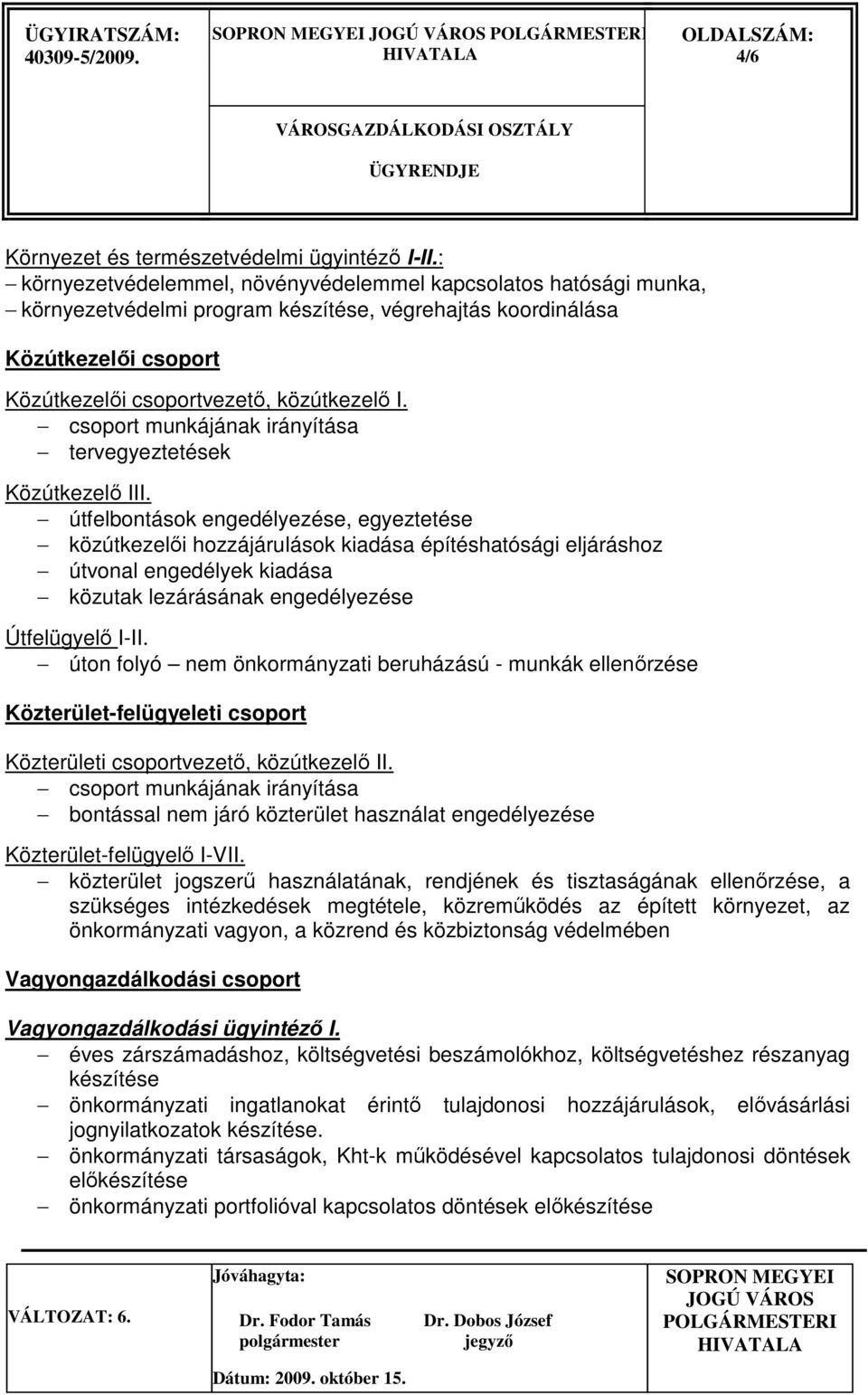 csoport munkájának irányítása tervegyeztetések Közútkezelı III.