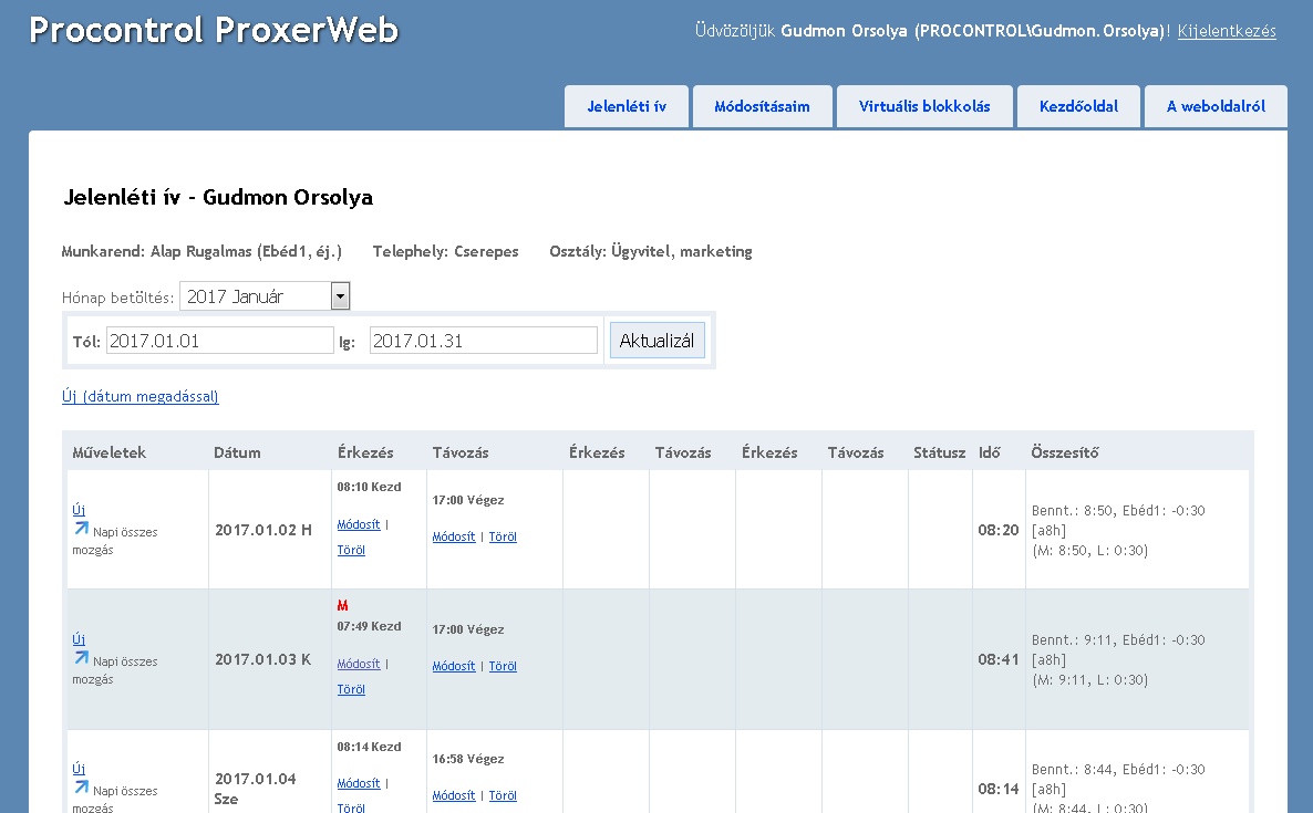 Procontrol ProxerNet ProxerWeb Webes mozgásadat-szerkesztés, jelenléti ív modul Saját dolgozói jelenléti ív, mozgásadatok és balansz megtekintése, módosítási tervek létrehozása A ProxerNet ProxerWeb