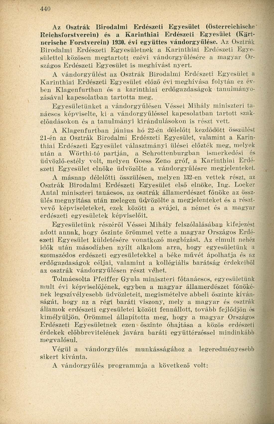 Az Osztrák Birodalmi Erdészeti Egyesület (Österreichische - Reichsforstverein) és a Karinthiai Erdészeti Egyesület (K a rtnerische Forstverein) 1930. évi együttes vándorgyűlése.
