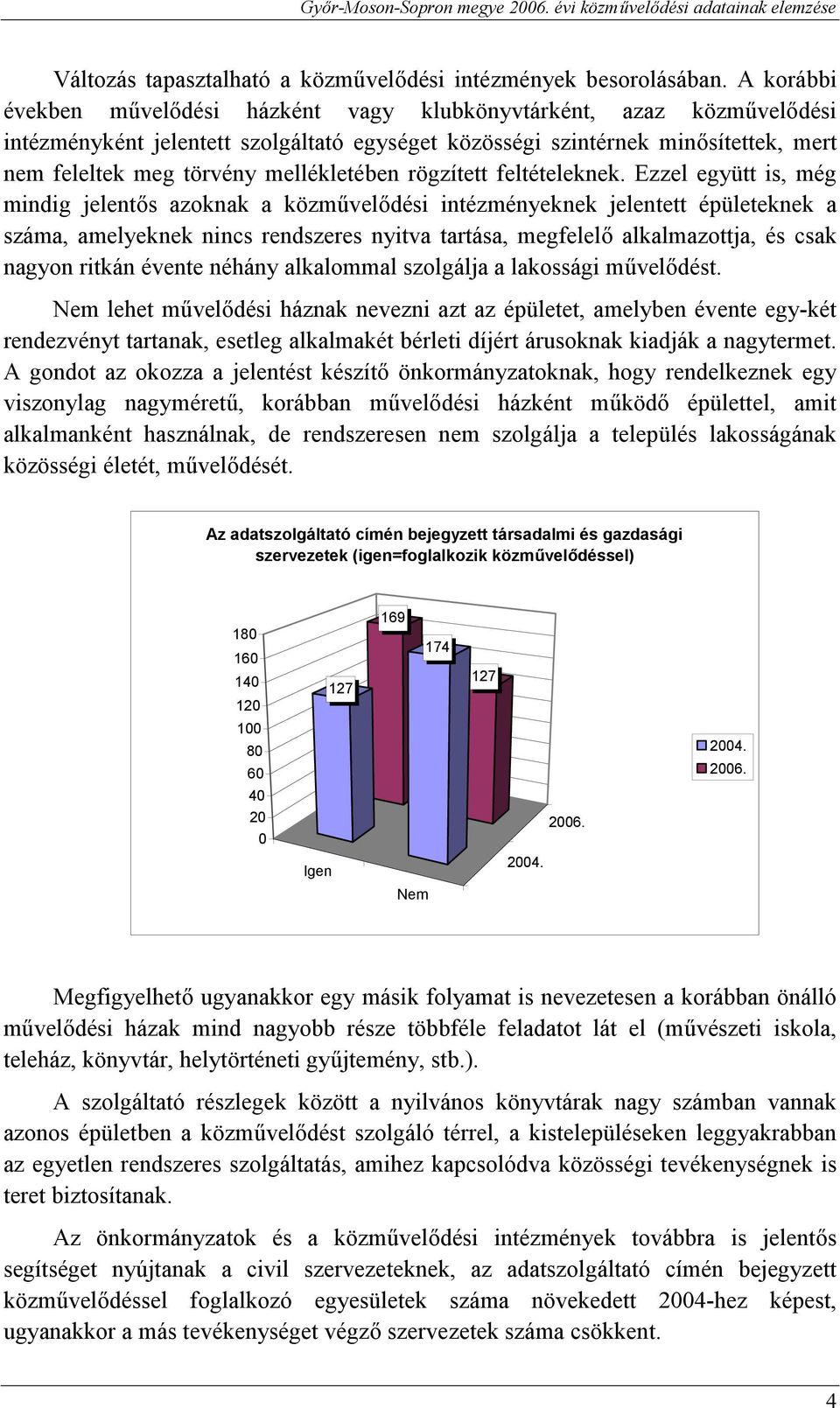 mellékletében rögzített feltételeknek.