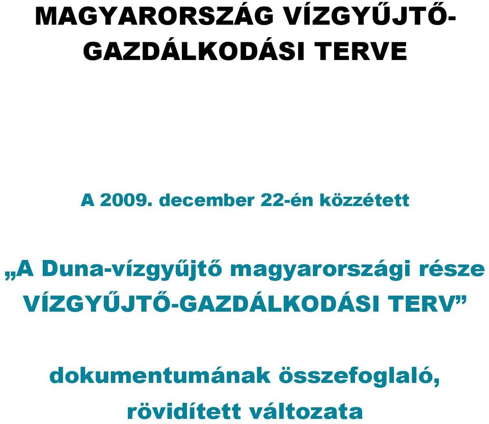 magyarországi része VÍZGYŐJTİ-GAZDÁLKODÁSI TERV