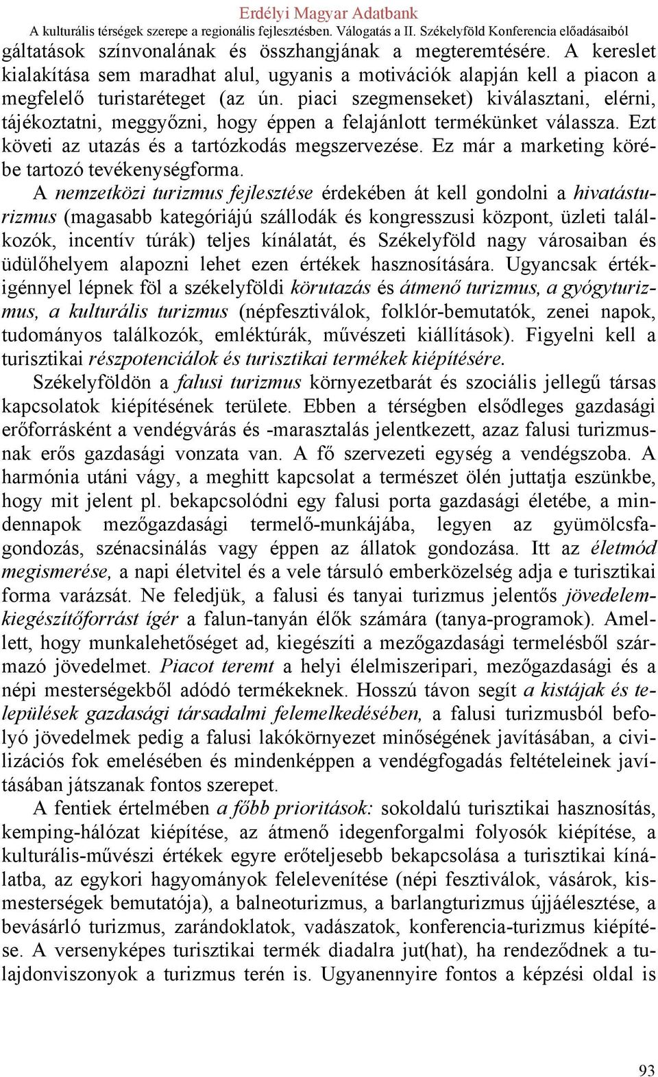 Ez már a marketing körébe tartozó tevékenységforma.