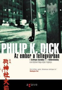 Mi lett volna, ha a németek és a japánok nyerik meg a második világháborút? Philip K.