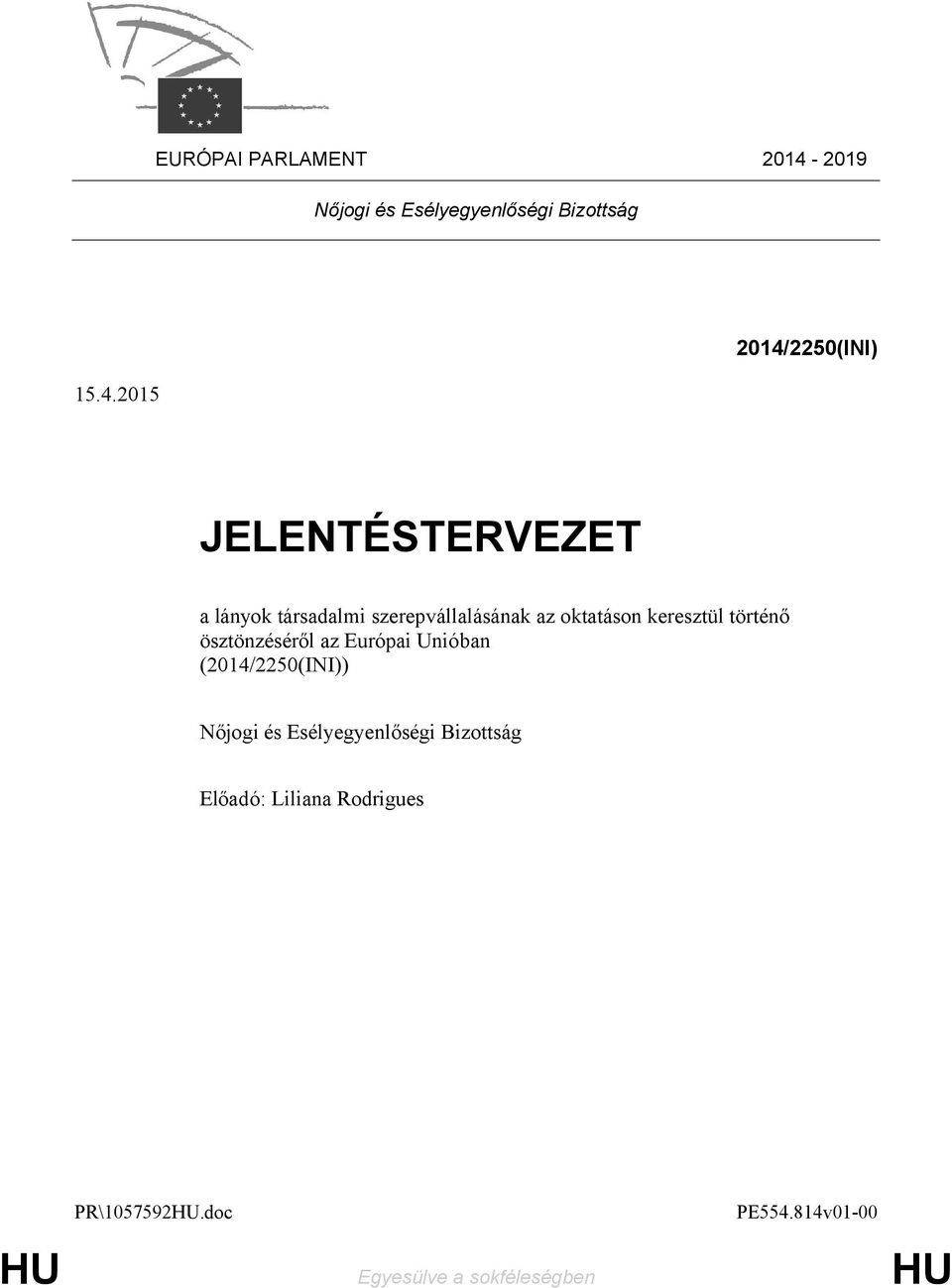 2015 2014/2250(INI) JELENTÉSTERVEZET a lányok társadalmi szerepvállalásának az