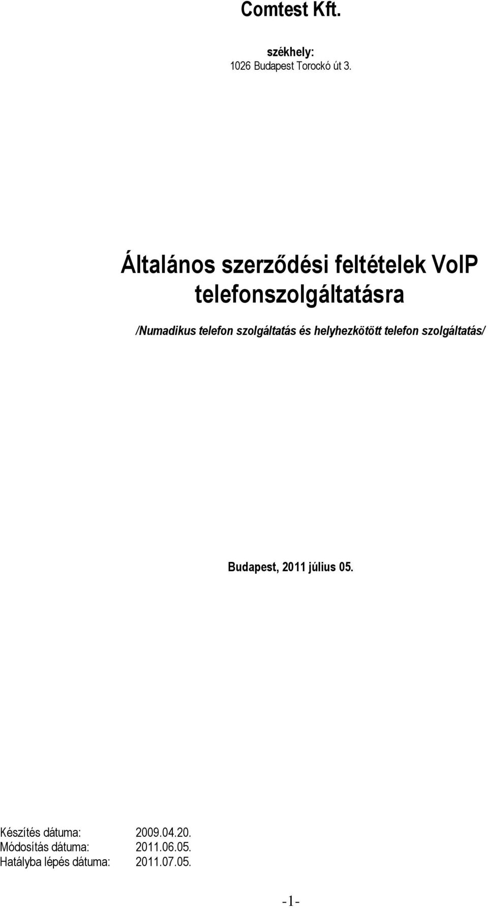 telefon szolgáltatás és helyhezkötött telefon szolgáltatás/ Budapest, 2011