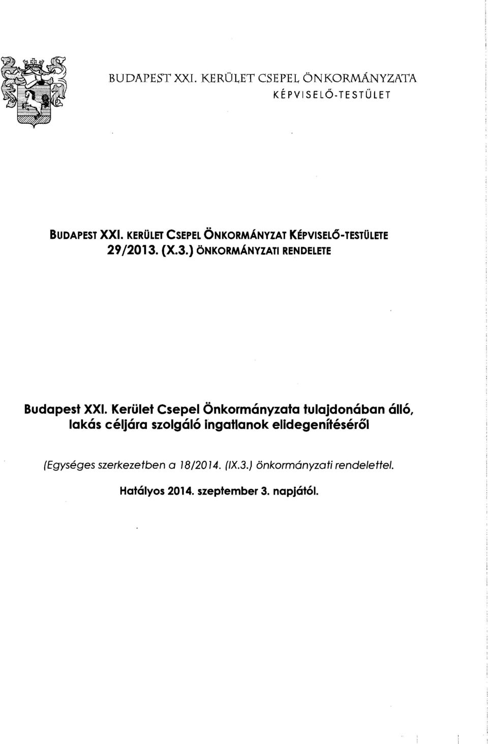 Kerulet Csepel ~nkormanyzata tulajdonaban 6116, lakas celjara szolga16 ingatlanok