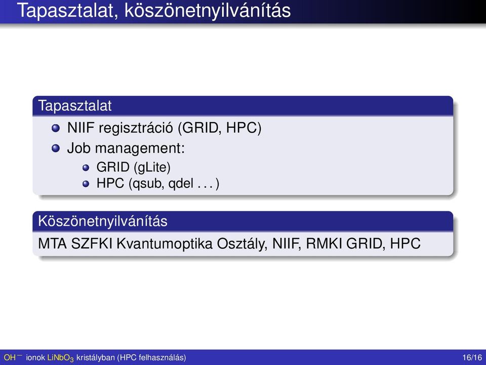 .. ) Köszönetnyilvánítás MTA SZFKI Kvantumoptika Osztály,