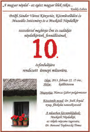 6. foglalkoztató füzet Népzene és hagyomány A Muskátli Népdalkör múltja és jelene A csoport 2003 februárjában alakult a Mozgáskorlátozottak helyi szervezete és a művelődési ház együttműködésével.