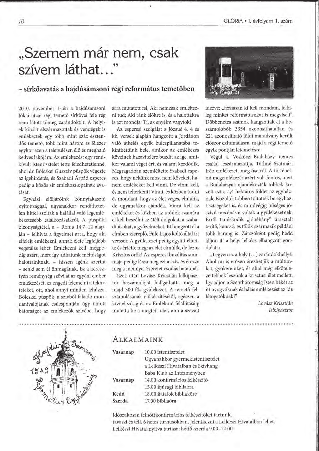 Egy család évszázadai 4. foglalkoztató füzet Kegyeleti sírkert A Hajdúsámson, Jókai úti felszámolt temető DNy-i sarkában található a Kegyeleti Sírkert, melyet 2010.