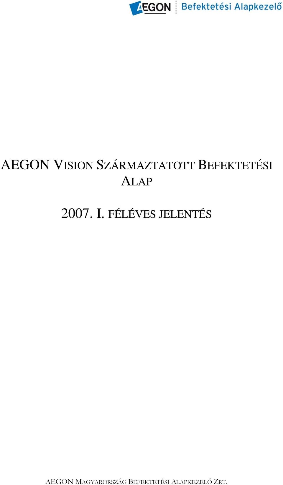 BEFEKTETÉSI ALAP AEGON