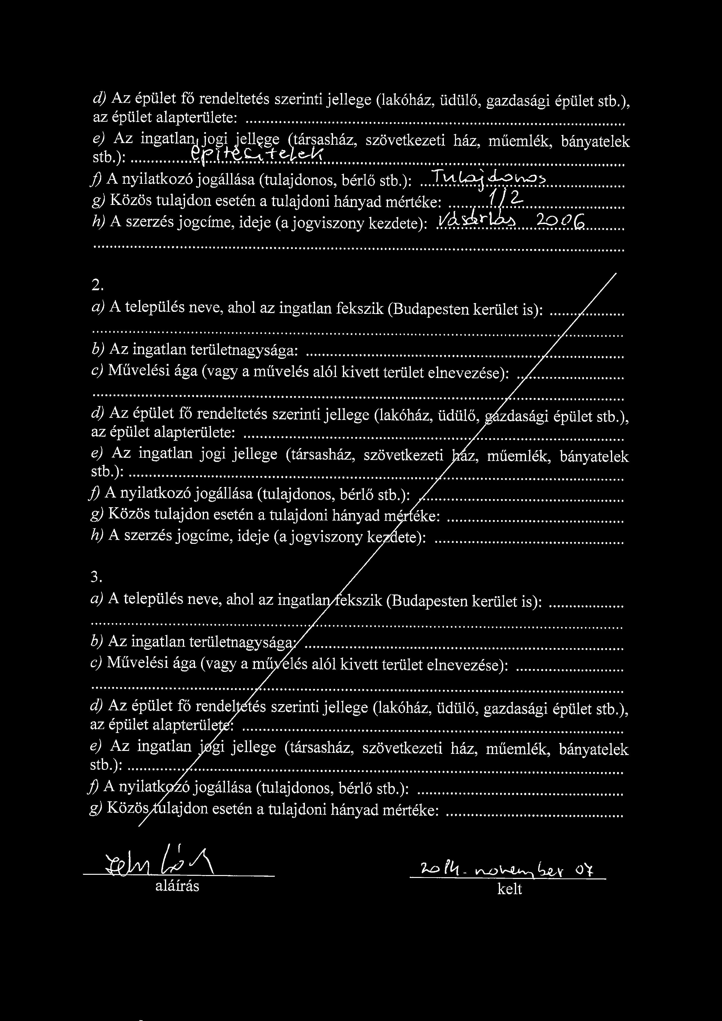 d) Az epulet fo rendeltetes szerinti jellege (lakohaz, iidulo, az epiilet alapteriilete: e) Az ingatlani jogi jellege (tarsashaz, szovetkezeti haz, stb.):.ep.{.ti.^.i4.^f<.