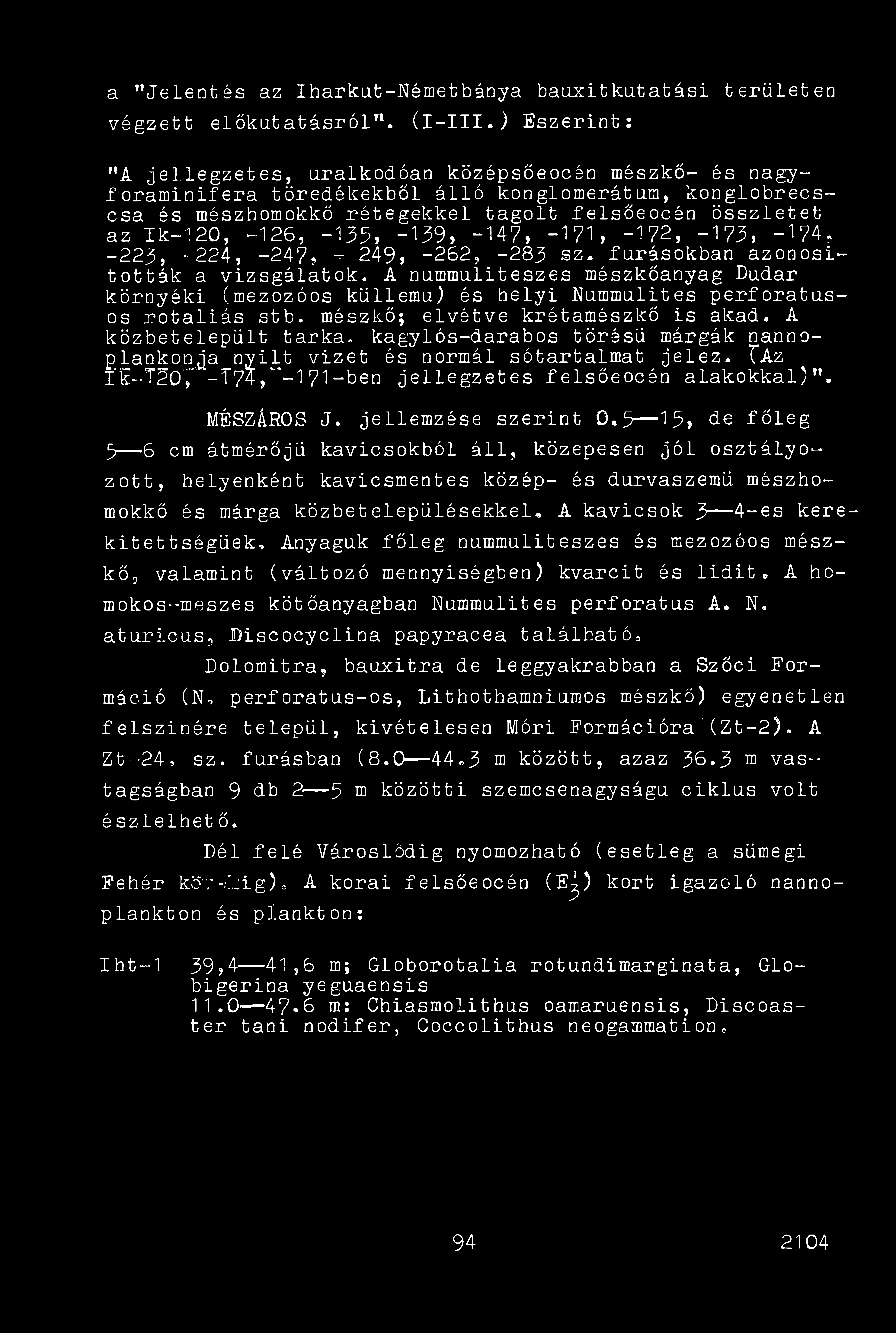 a "Jelentés az Iharkut-Németbánya bauxitkutatási területen végzett előkutatásról". (I-III.