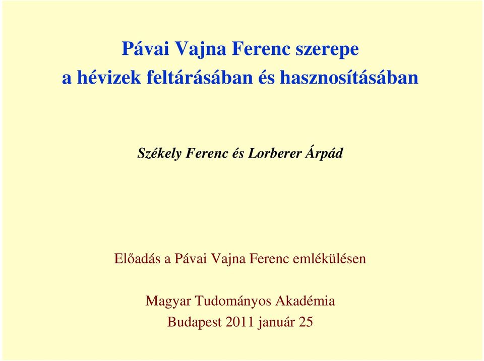 és Lorberer Árpád Előadás a Pávai Vajna Ferenc