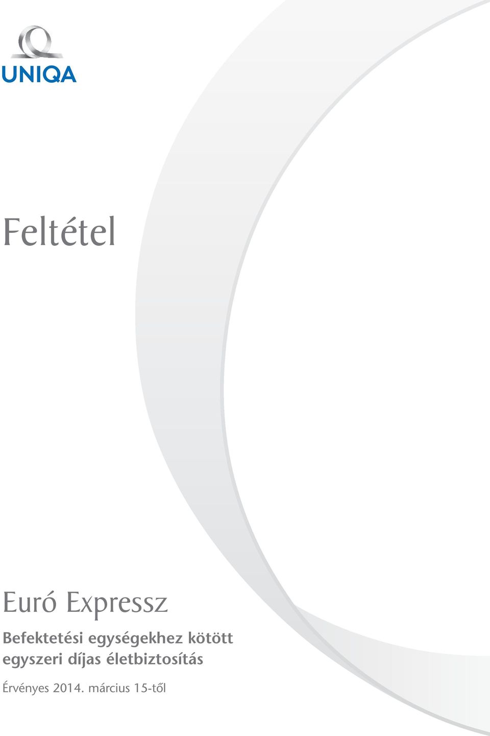kötött egyszeri díjas