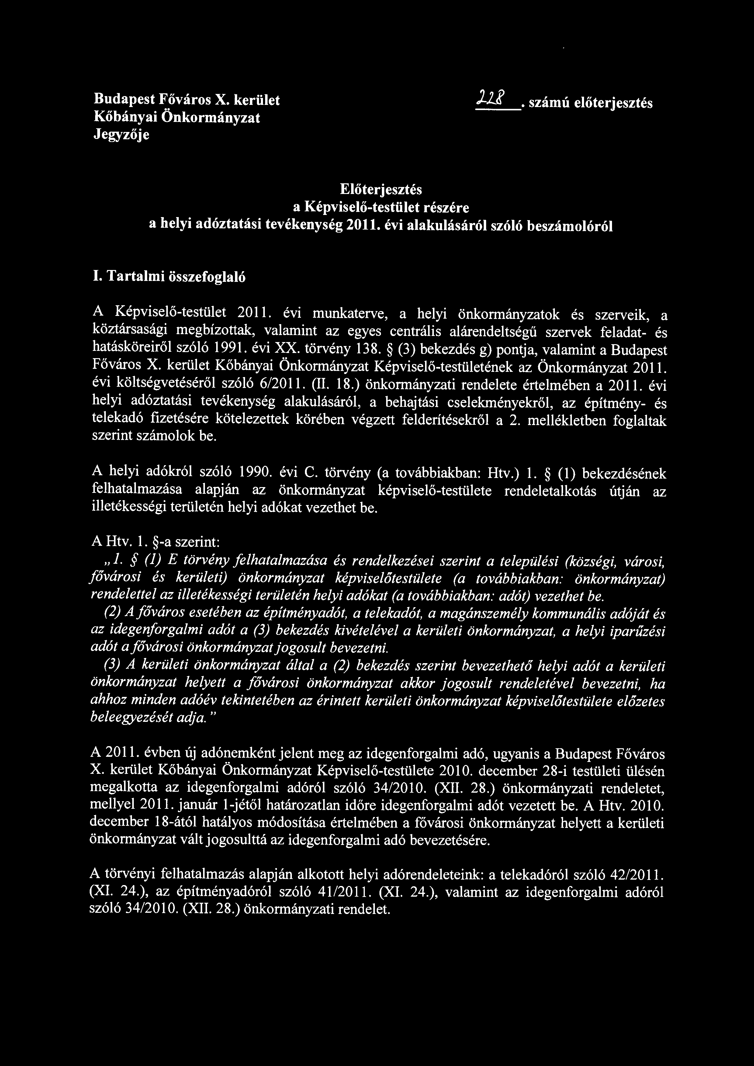 Budapest Főváros X. kerület Kőbányai Önkormányzat Jegyző je J.ll. számú előterjesztés Előterjesztés a Képviselő-testület részére a helyi adóztatási tevékenység 2011.