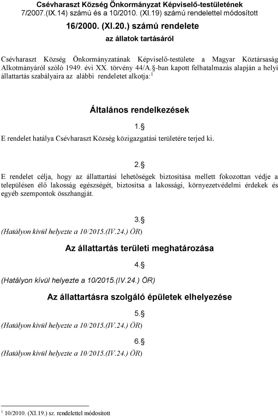 évi XX. törvény 44/A.